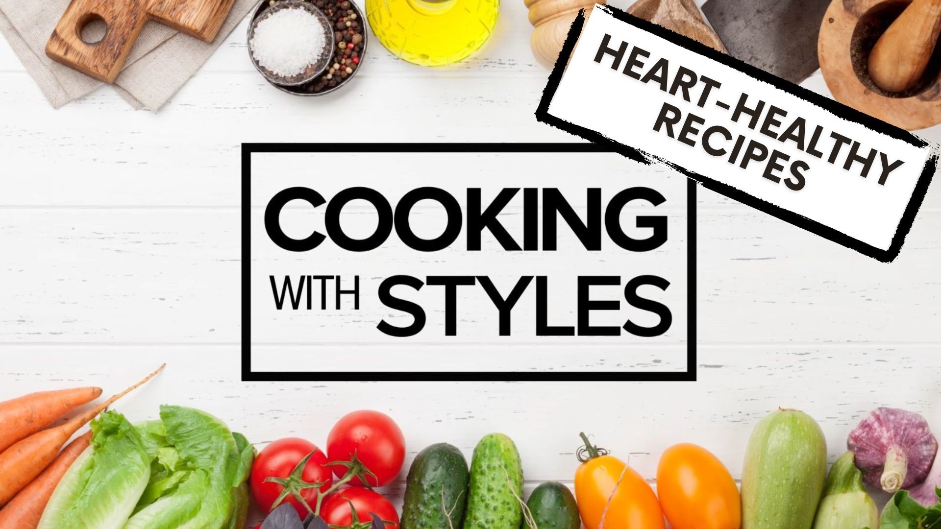Shawn Styles shares heart-healthy meal ideas. From delicious fish recipes to white bean soup and even fried chicken, he shares healthier takes on favorites.
