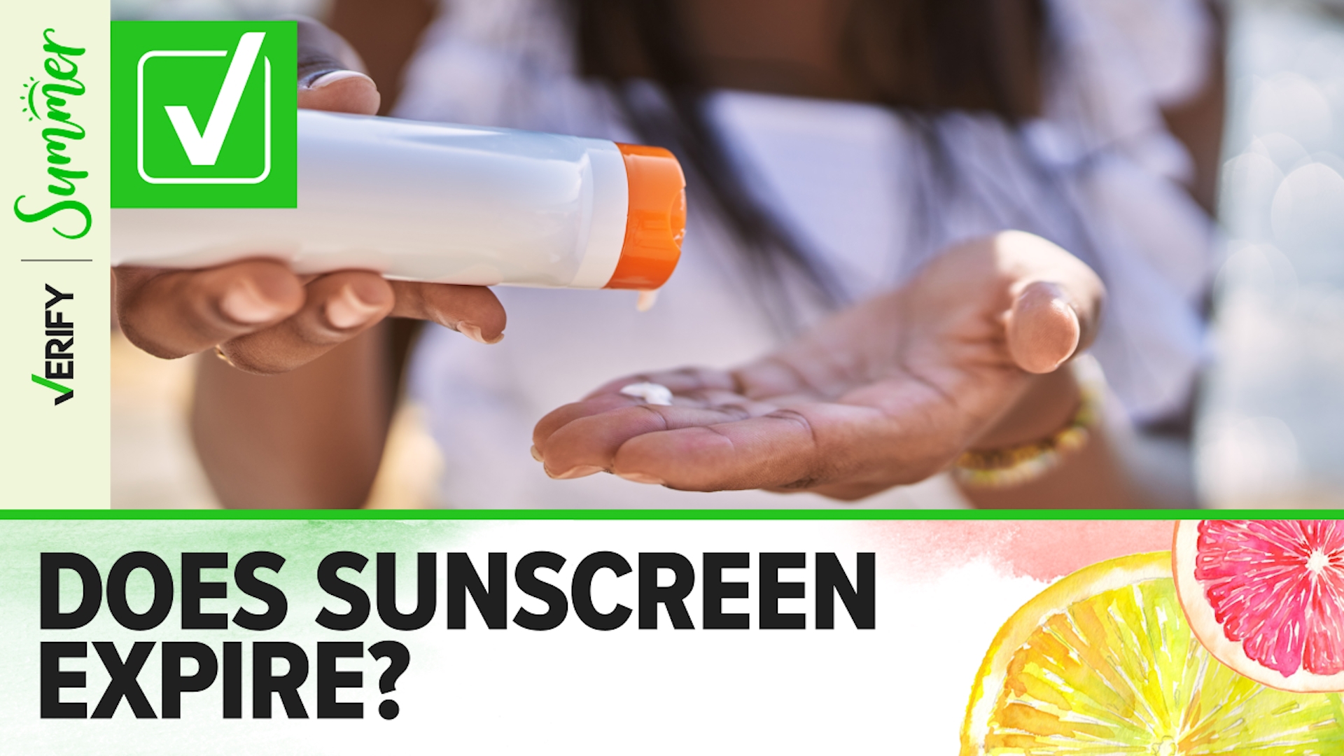 Does sunscreen expire? Here’s what we can VERIFY.