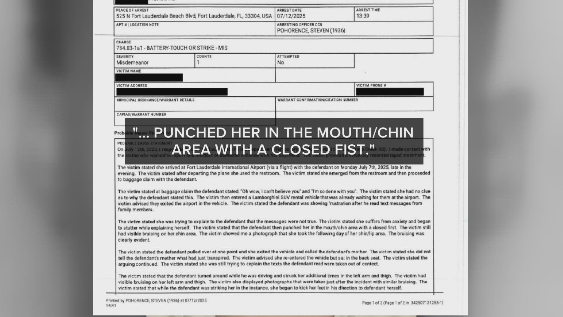 According to the police report obtained by 3News, the incident began after Judkins and his girlfriend landed at the Fort Lauderdale-Hollywood International Airport.