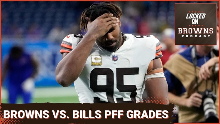 Which Browns players had the lowest PFF grade after loss to Bills? Locked On Browns