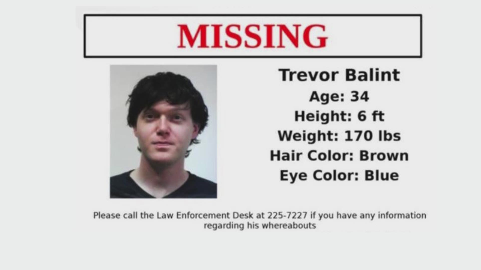 Trevor Balint was last seen almost two weeks ago. His cause of death has not yet been determined.