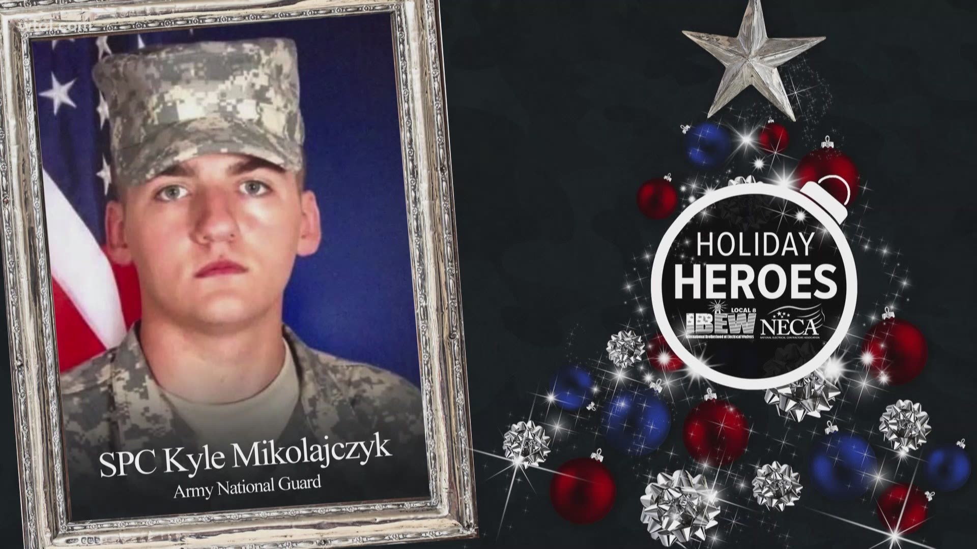 Let's take a moment now to honor Thursday's holiday hero, Spc. Kyle Mikolajczyk.