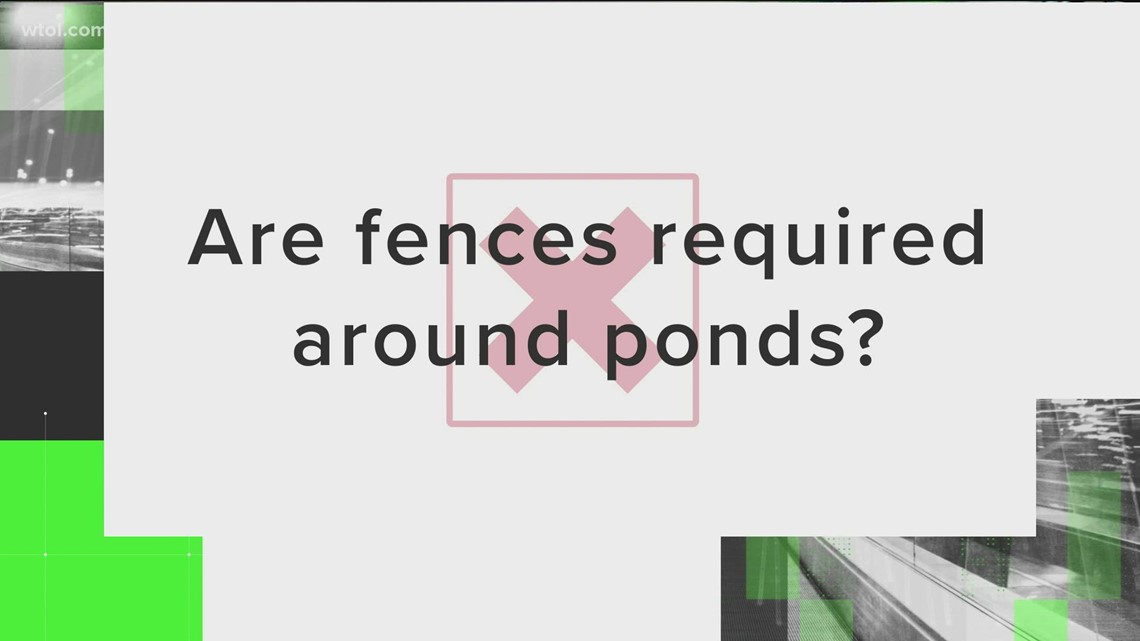 Verify: Why aren't ponds required to be fenced in in Ohio?