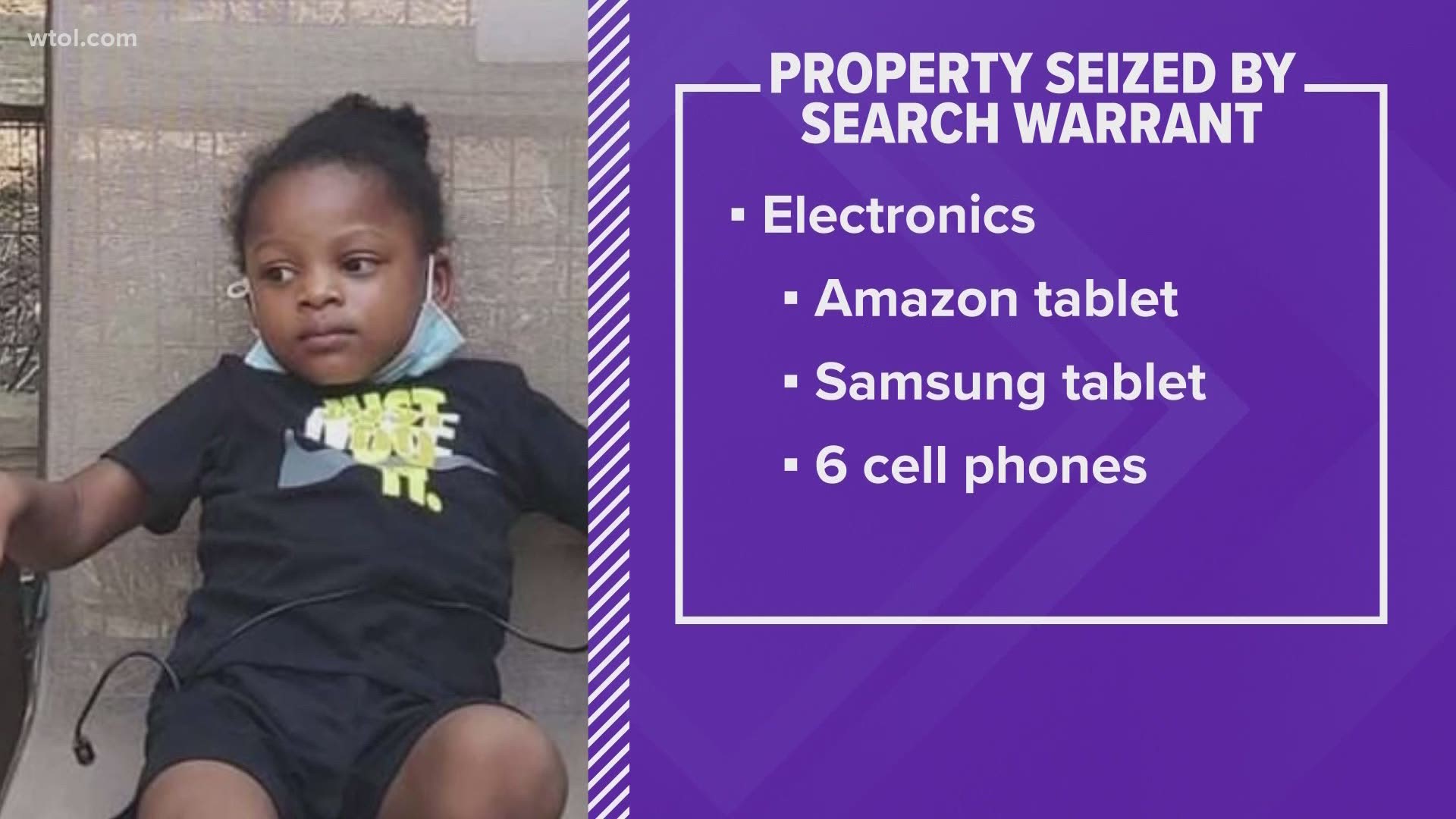 The search warrant resulted in multiple items seized by authorities at Braylen Noble's mother and grandmother's apartment, where been reported as missing.