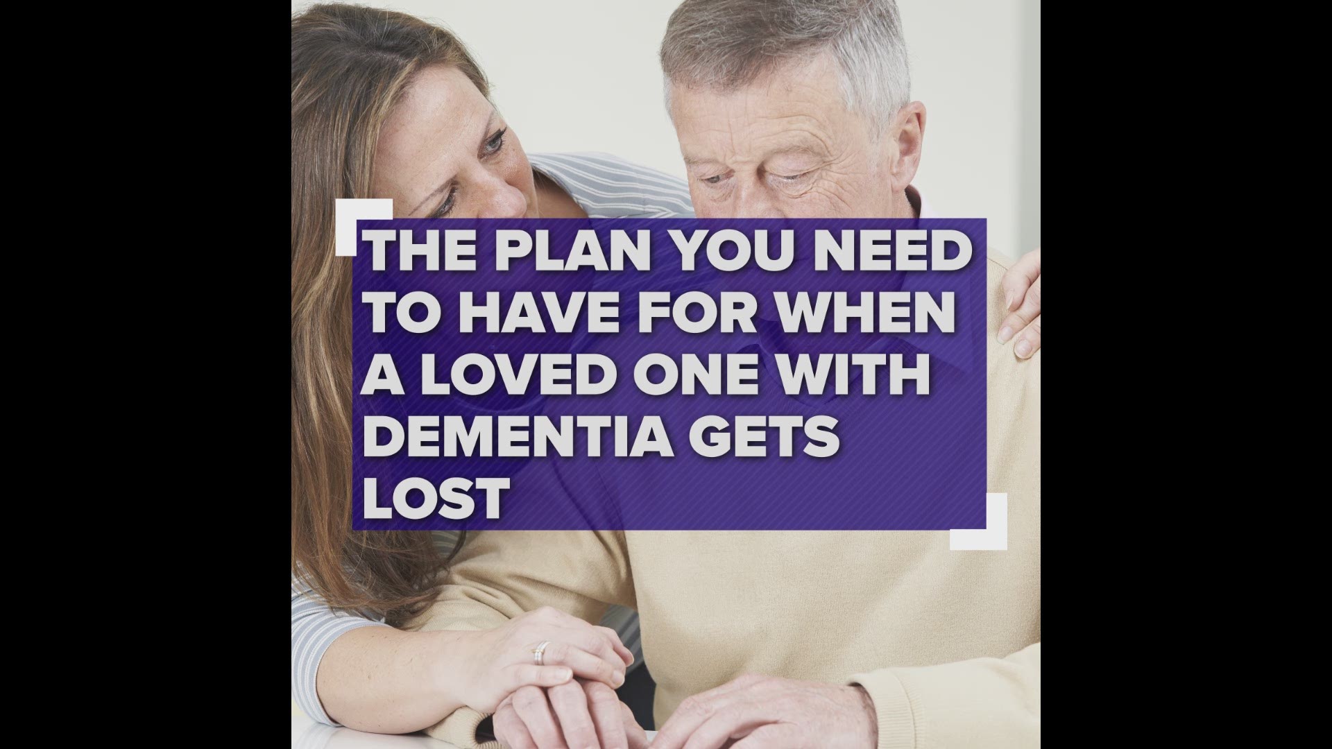Create a plan to keep dementia sufferers safe.