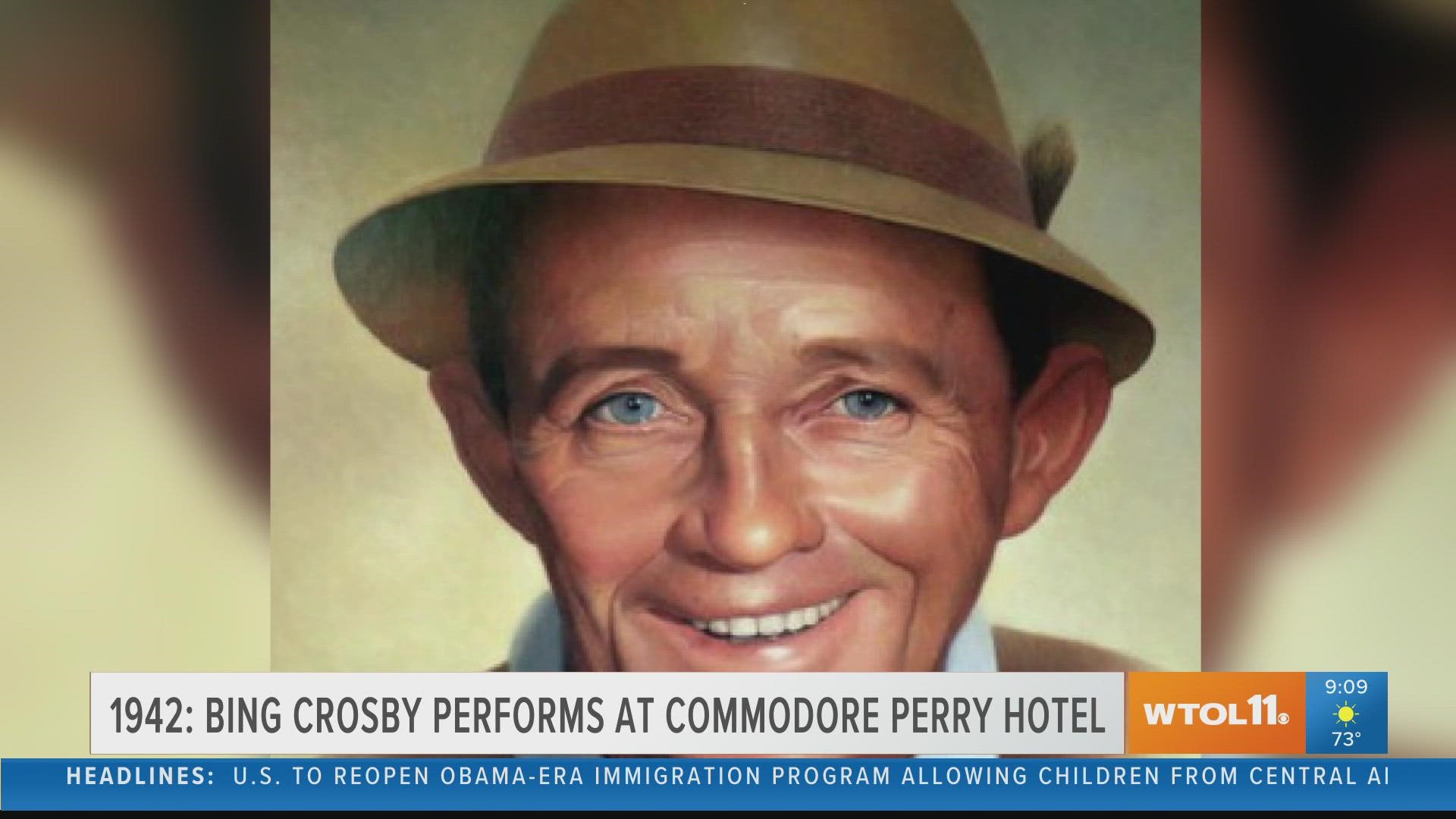 In 1942, Bing Crosby preformed at the Commodore Perry Hotel.