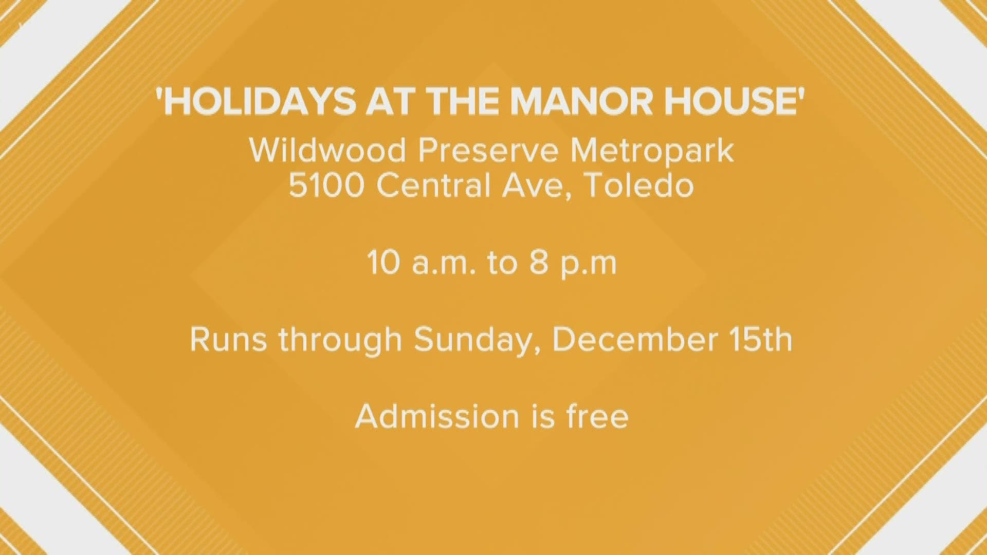 Holiday celebrations just started at the Manor House in west Toledo. Admissions are free.