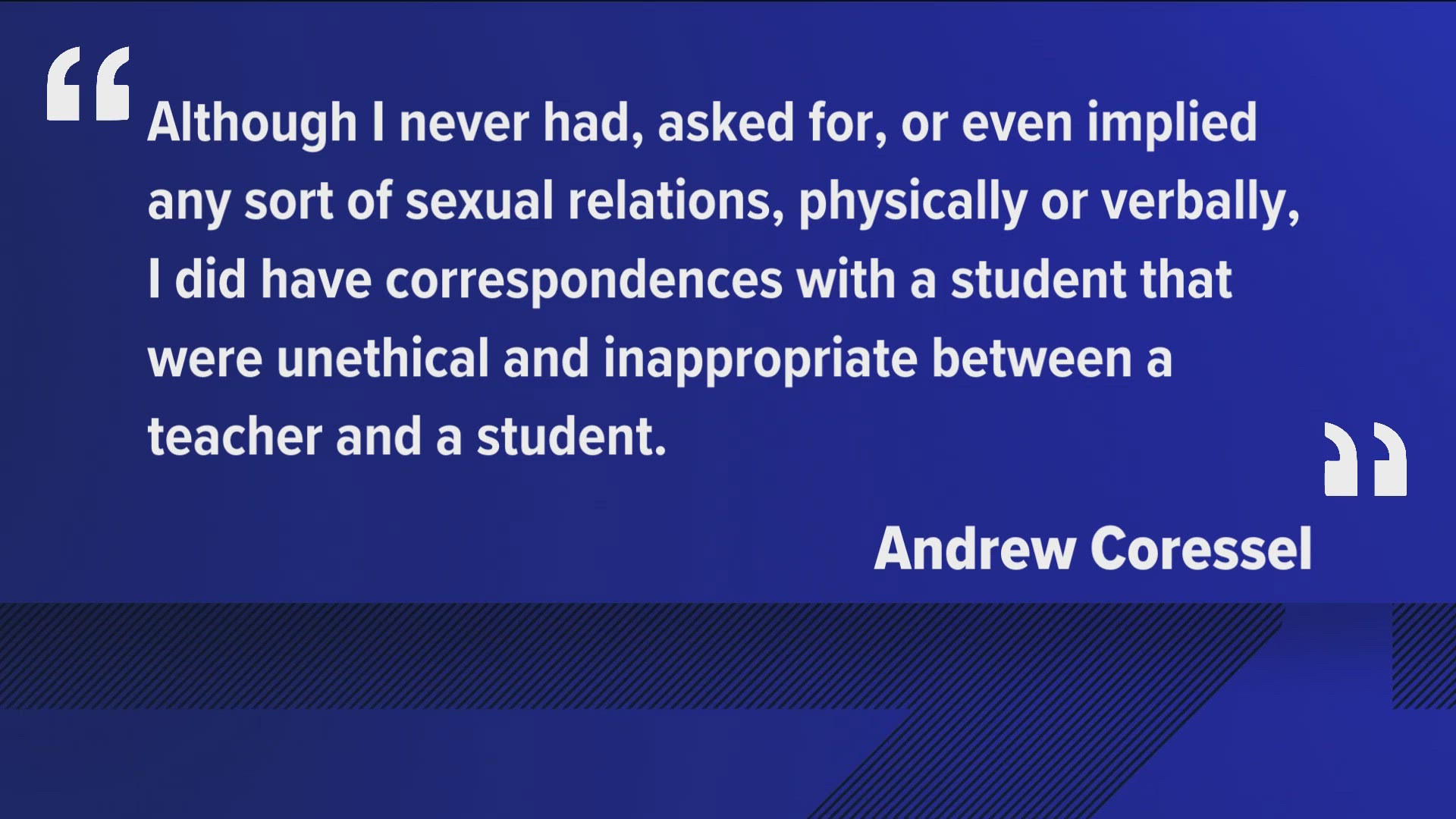 The Defiance schools superintendent says Andrew Coressel resigned from his position the same day he was confronted by district administrators about the allegations.