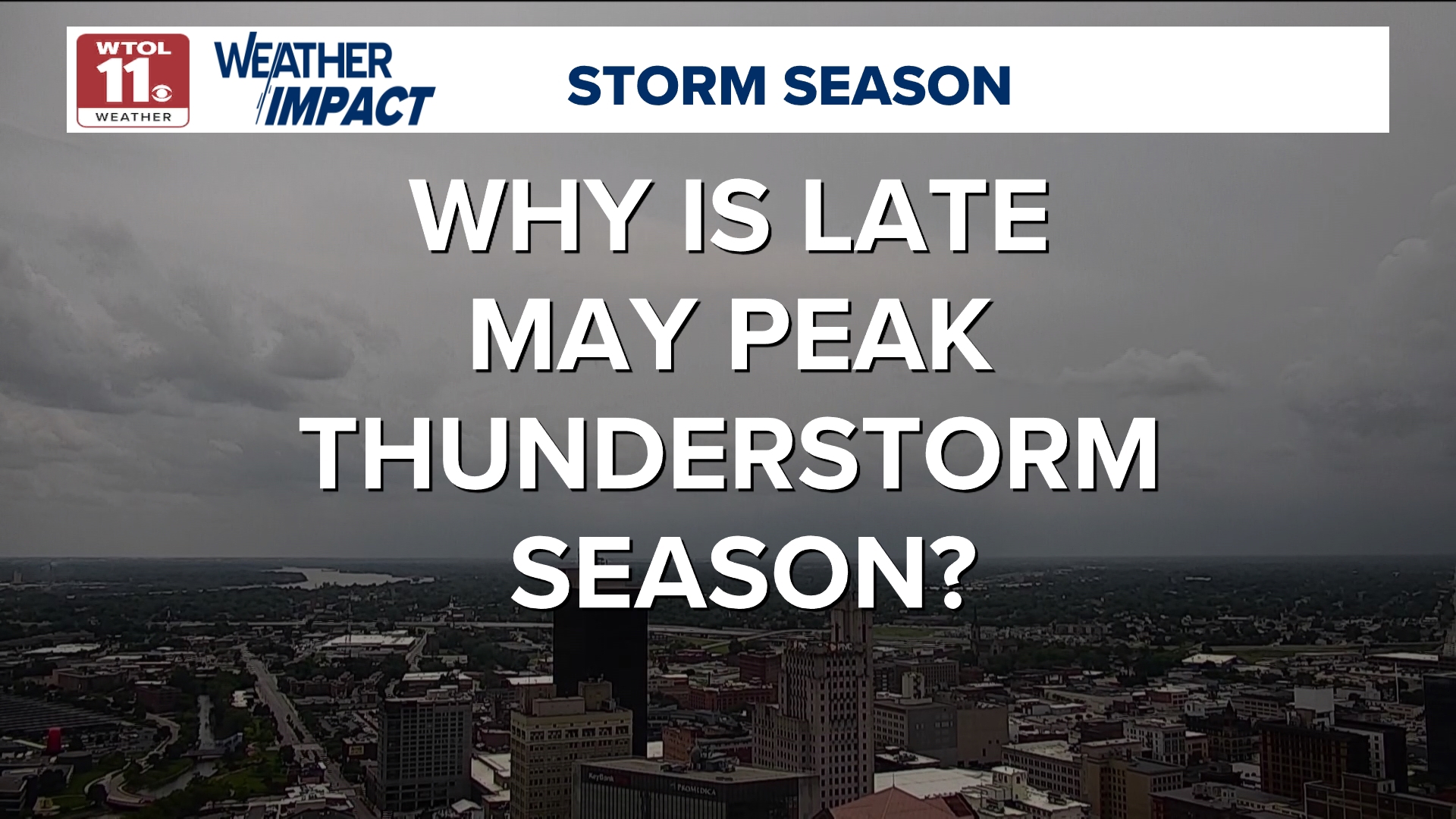 Why is late-May considered to be peak thunderstorm season? | wtol.com