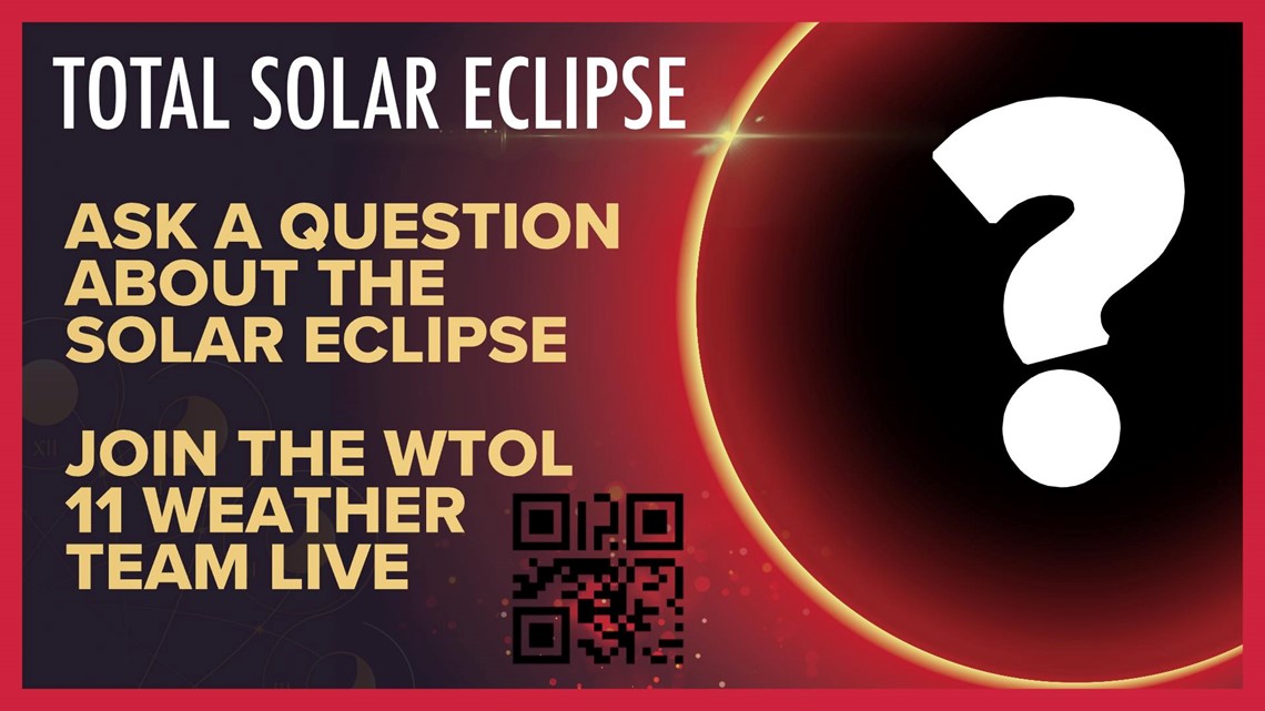 WTOL 11 Weather Team to answer total solar eclipse questions during final Live Q&A