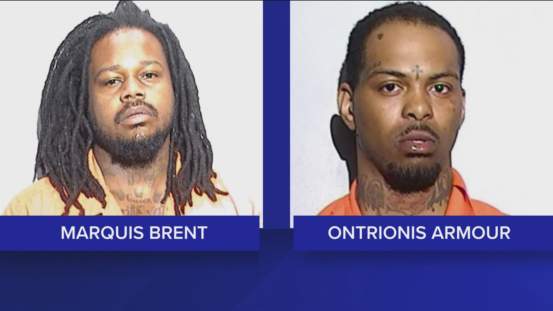Ontrionis Armour and Marquise Brent were indicted on multiple charges Monday, including murder. Armour is not in custody.