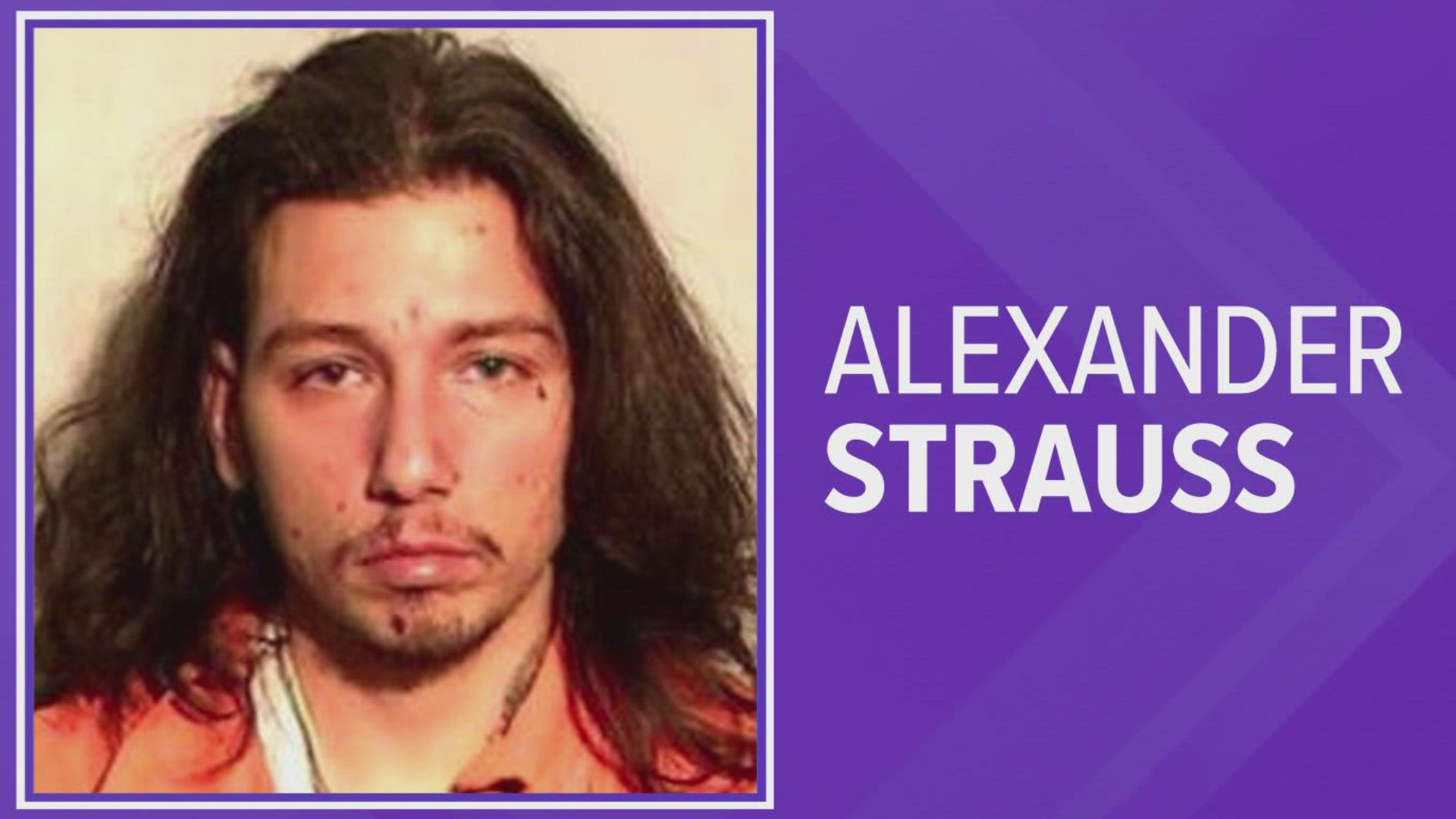 32-year-old Alexander Strauss is also a person of interest in a robbery that occurred in Oregon.