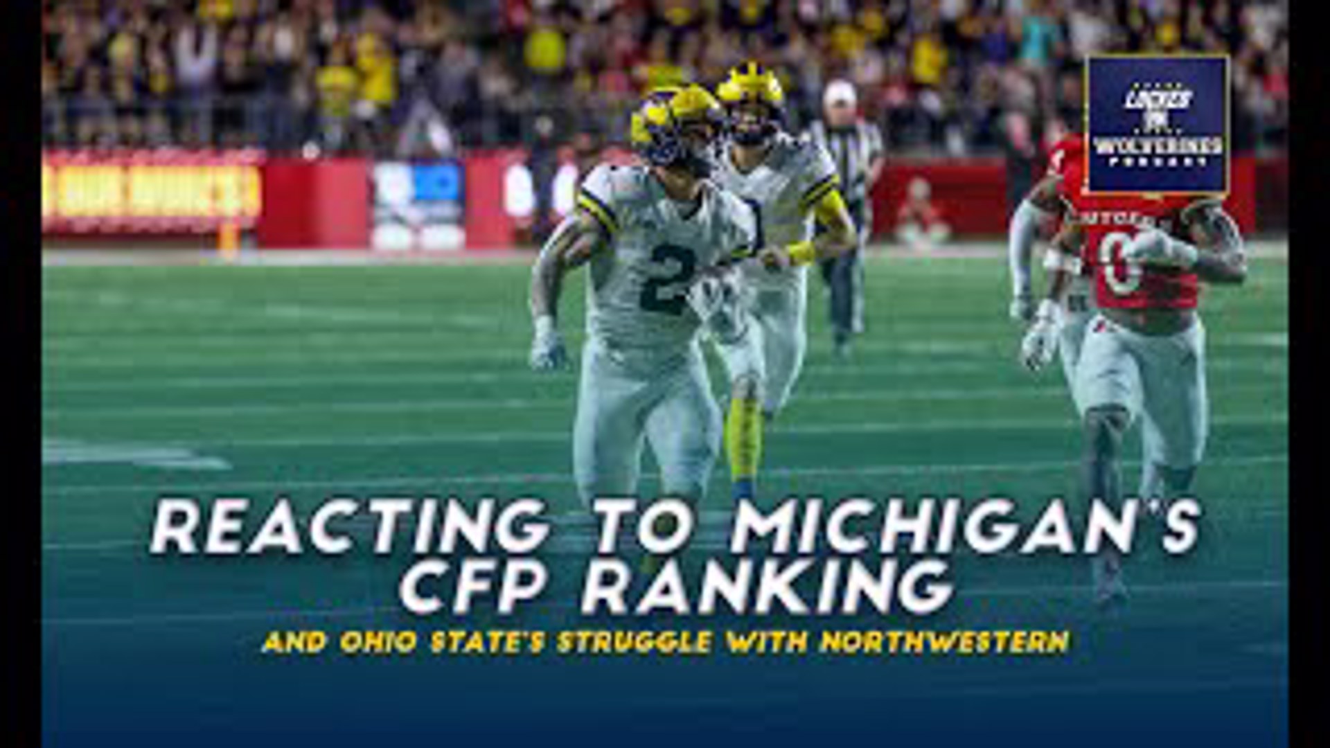 Locked On Wolverines reacts to the latest CFP rankings and where Michigan football stands, Ohio State's struggles with Northwestern and looking ahead to The Game.