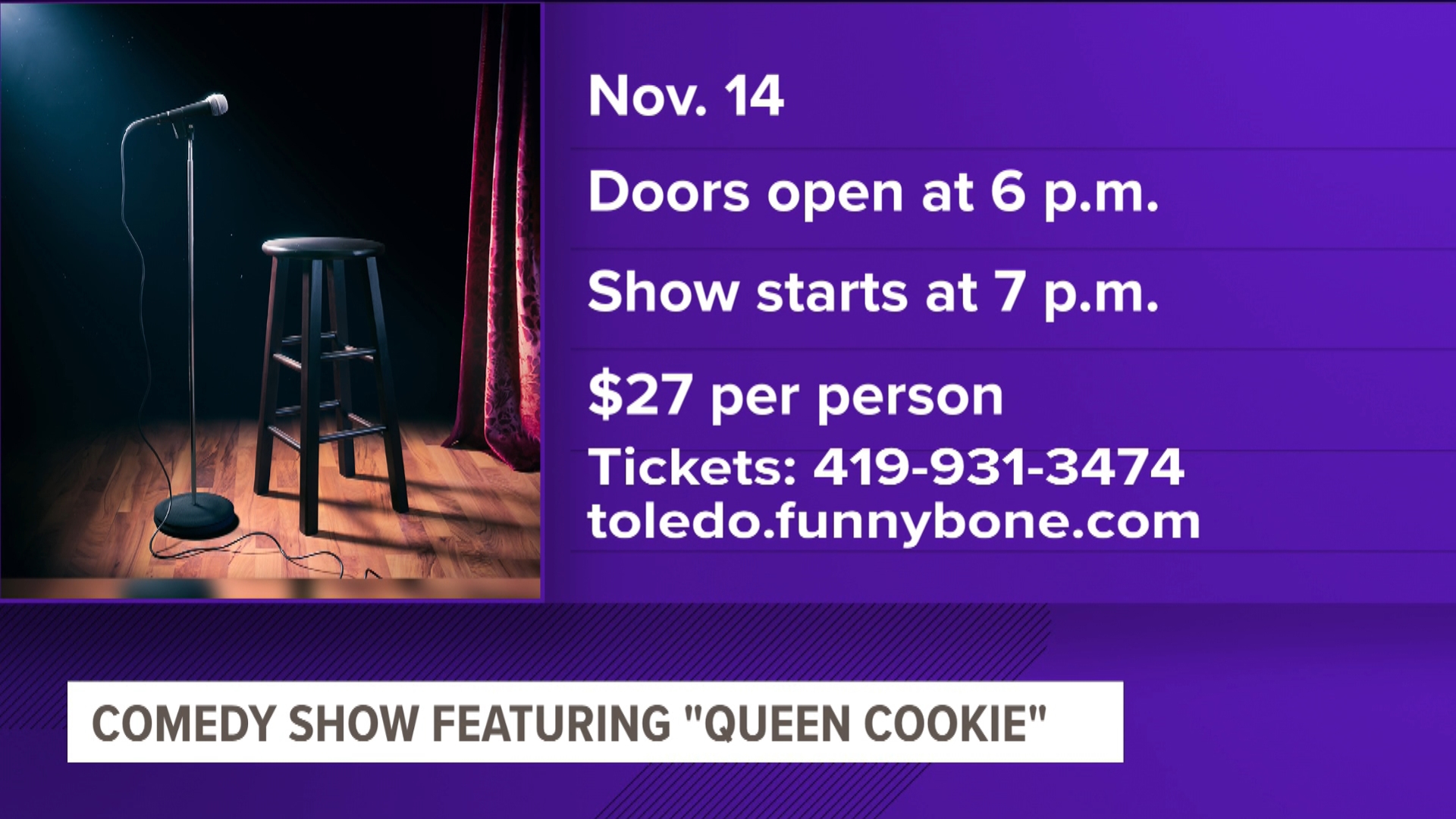 Queen Cookie will be at the Funny Bone in Perrysburg on Thursday. Doors open at 6 p.m. and the show starts at 7 p.m.