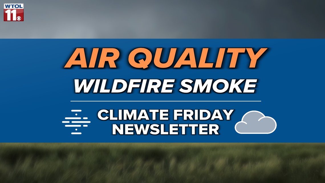 Canadian wildfire smoke and air quality update | Climate Friday | wtol.com
