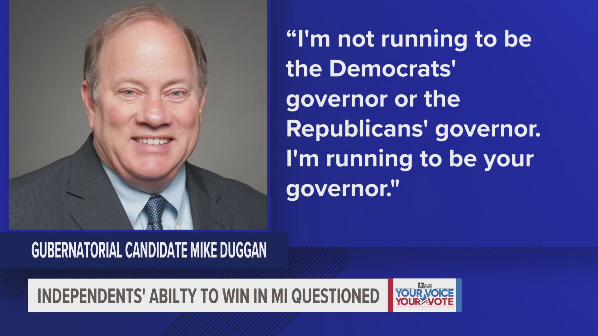 Duggan said he's running to be the state's governor, not just a governor for one party or the other.